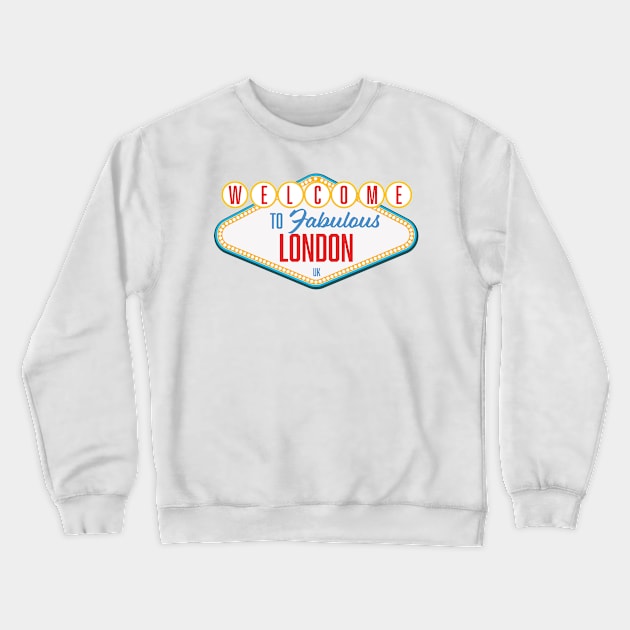 Welcome to Fabulous London UK Crewneck Sweatshirt by nickemporium1